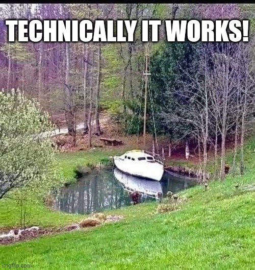 TECHNICALLY IT WORKS! | made w/ Imgflip meme maker