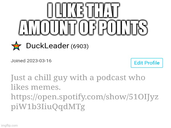 Get cause 69 | I LIKE THAT AMOUNT OF POINTS | image tagged in not funny | made w/ Imgflip meme maker