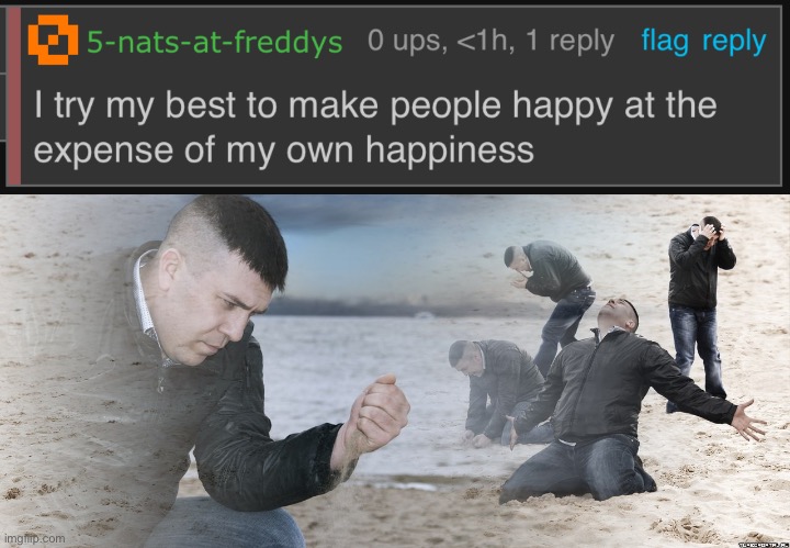 image tagged in guy with sand in the hands of despair | made w/ Imgflip meme maker