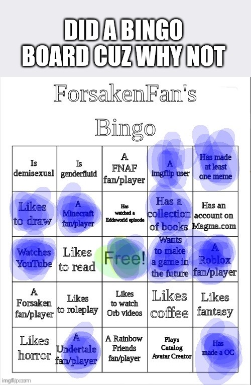 Bingo | DID A BINGO BOARD CUZ WHY NOT | image tagged in bingo | made w/ Imgflip meme maker