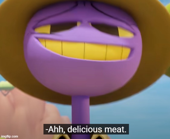 just remembered di had this temp | image tagged in delicious meat | made w/ Imgflip meme maker