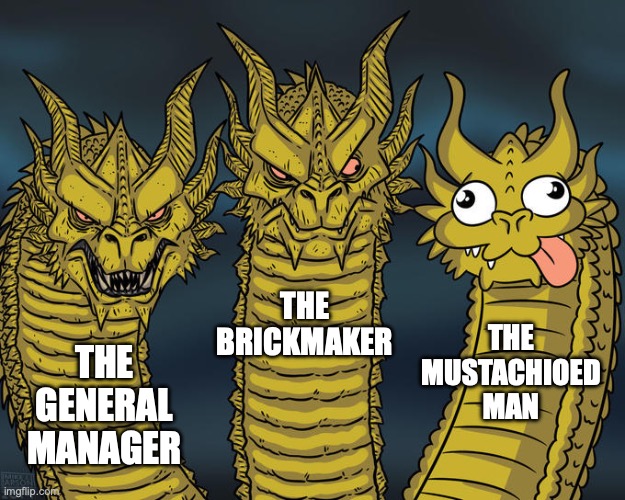 Three-headed Dragon | THE BRICKMAKER; THE MUSTACHIOED MAN; THE GENERAL MANAGER | image tagged in three-headed dragon,heart of darkness,joseph conrad,central station,general manager,brickmaker | made w/ Imgflip meme maker