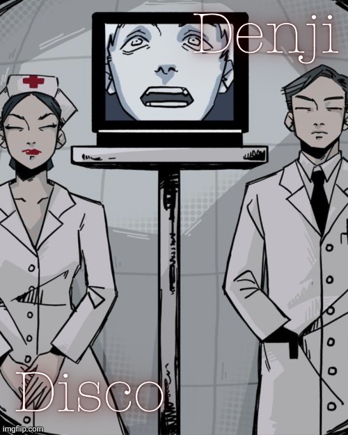 Disco and Denji shared temp | image tagged in disco and denji shared temp | made w/ Imgflip meme maker