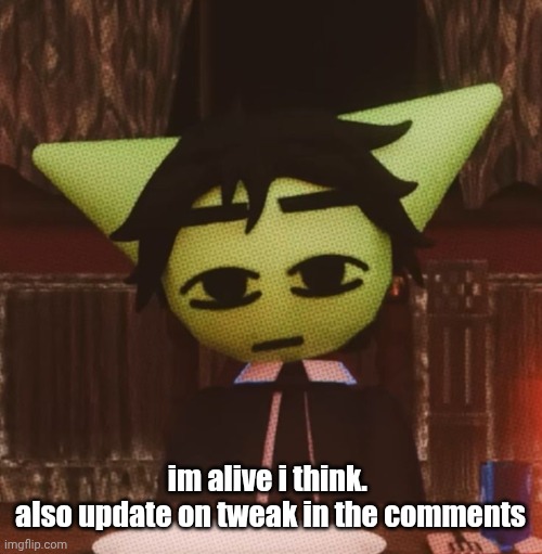vrochacho what | im alive i think. 
also update on tweak in the comments | image tagged in vrochacho what | made w/ Imgflip meme maker