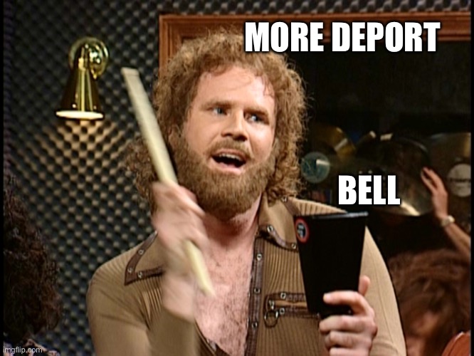 Deport bell | MORE DEPORT; BELL | image tagged in cow bell | made w/ Imgflip meme maker