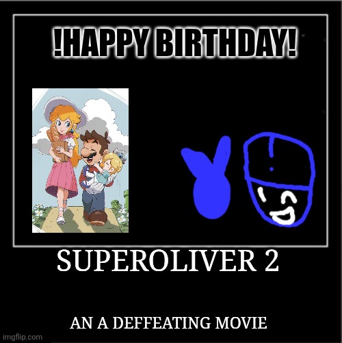 r.i.p Superoliver 2 Movie Blank Meme Template