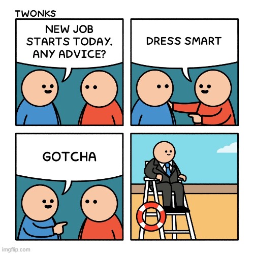 image tagged in job,new,dress,smart,suit,lifeguard | made w/ Imgflip meme maker