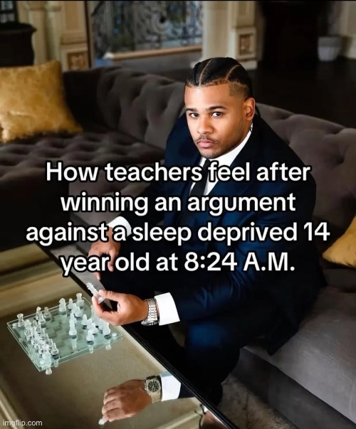 Chess Not Checkers | image tagged in teacher,argument,shitpost,funny memes | made w/ Imgflip meme maker