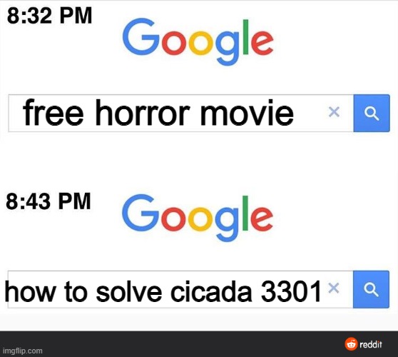 tell me how so i can forget those horror movie moments | free horror movie; how to solve cicada 3301 | image tagged in 8 32 google search,memes | made w/ Imgflip meme maker