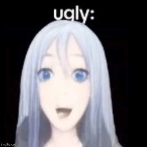 Ugly | image tagged in ugly | made w/ Imgflip meme maker
