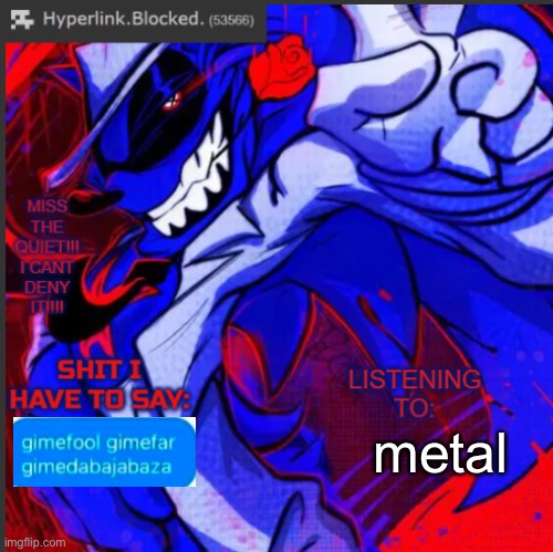 :3 | metal | image tagged in hyperlink blocked annoucement temp | made w/ Imgflip meme maker