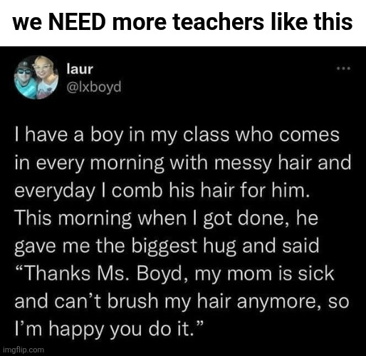 we NEED more teachers like this | made w/ Imgflip meme maker