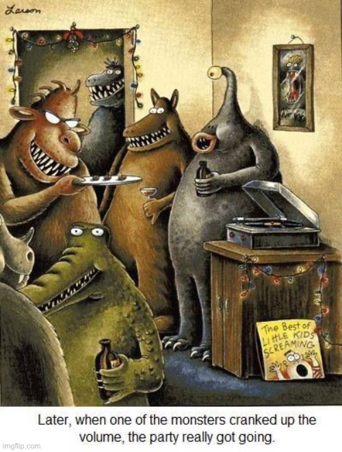 The Far Side | image tagged in comics,the far side,monsters,party,screams,crank it up | made w/ Imgflip meme maker