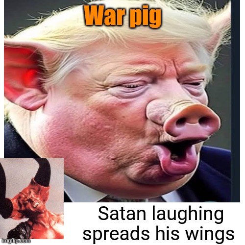 War pig Satan laughing spreads his wings | made w/ Imgflip meme maker