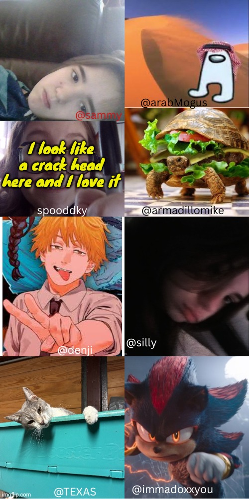 MULTI-SHARED TEMP!! | I look like a crack head here and I love it | image tagged in multi-shared temp | made w/ Imgflip meme maker
