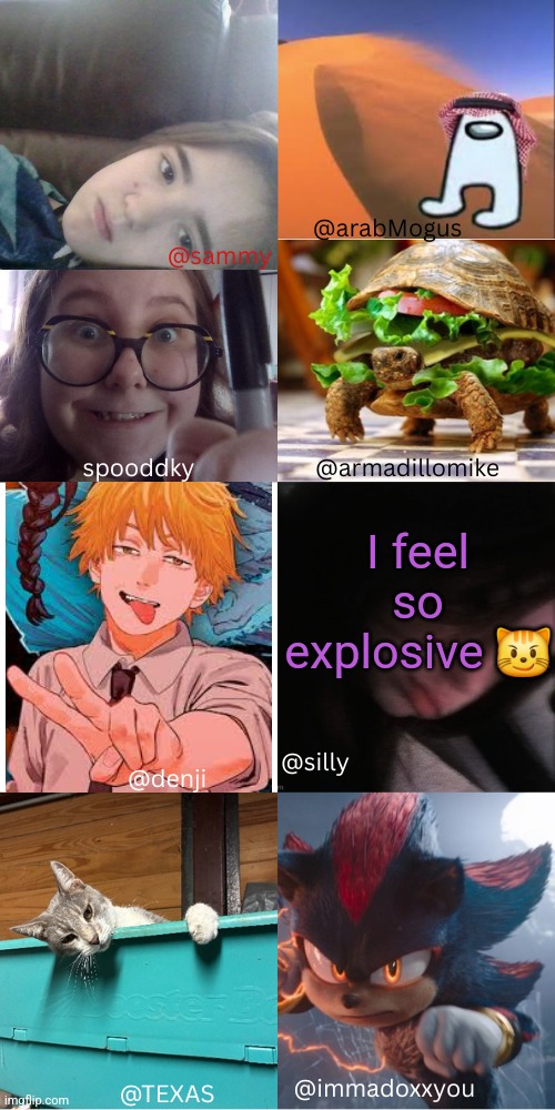 MULTI-SHARED TEMP!! | I feel so explosive 😼 | image tagged in multi-shared temp | made w/ Imgflip meme maker