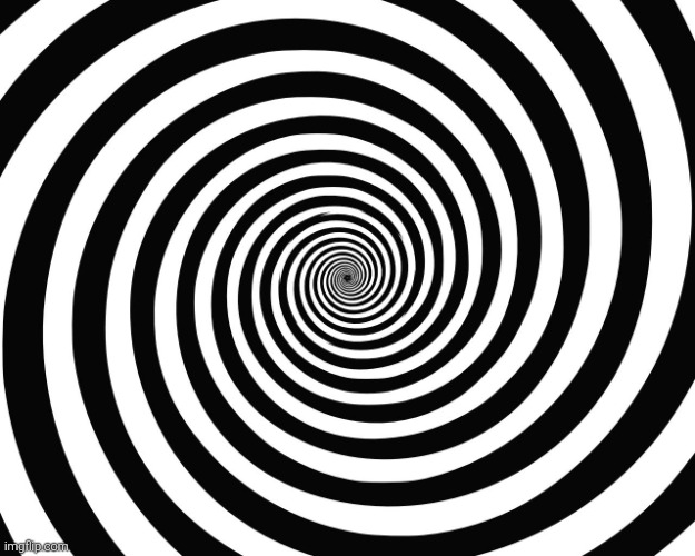 Hypnosis Meme | image tagged in hypnosis meme | made w/ Imgflip meme maker