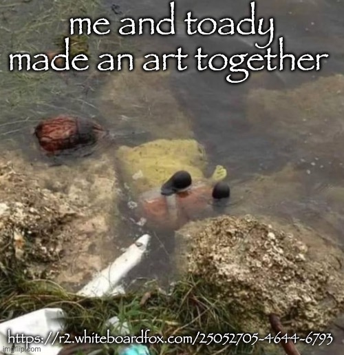 sungerbob | me and toady made an art together; https://r2.whiteboardfox.com/25052705-4644-6793 | image tagged in sungerbob | made w/ Imgflip meme maker