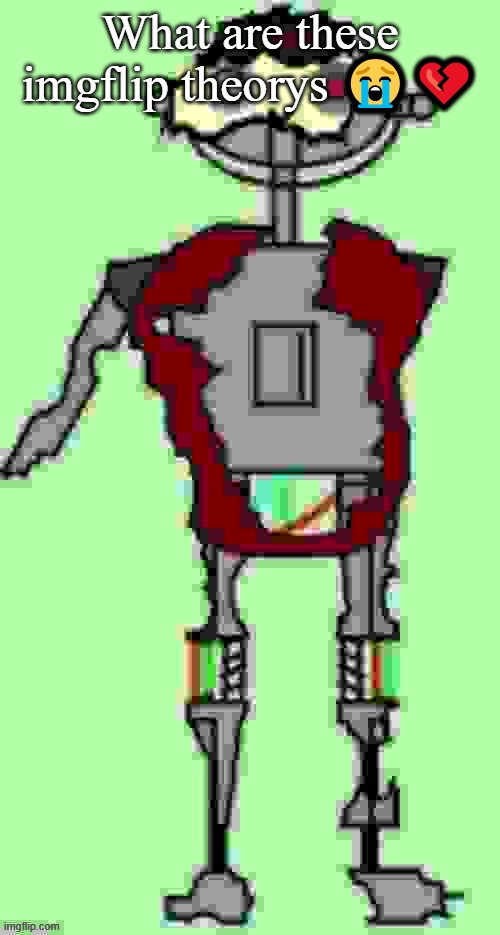 Timmy tough knuckles Far more function | What are these imgflip theorys 😭💔 | image tagged in timmy tough knuckles far more function | made w/ Imgflip meme maker
