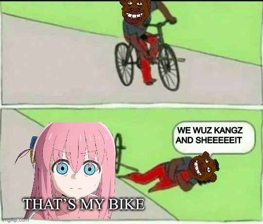 The apple don’t far from the tree, Tyrone jr | WE WUZ KANGZ AND SHEEEEEIT; THAT’S MY BIKE | image tagged in bike fall,bike,lol,anime | made w/ Imgflip meme maker