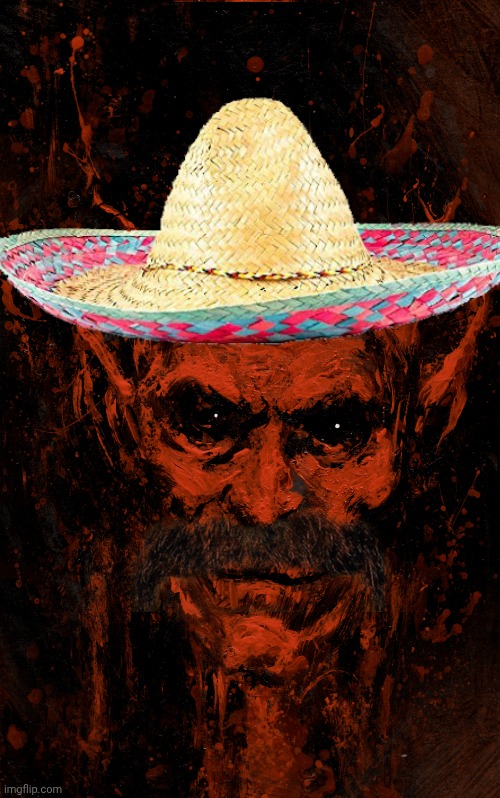 Satan meme | image tagged in mexican | made w/ Imgflip meme maker