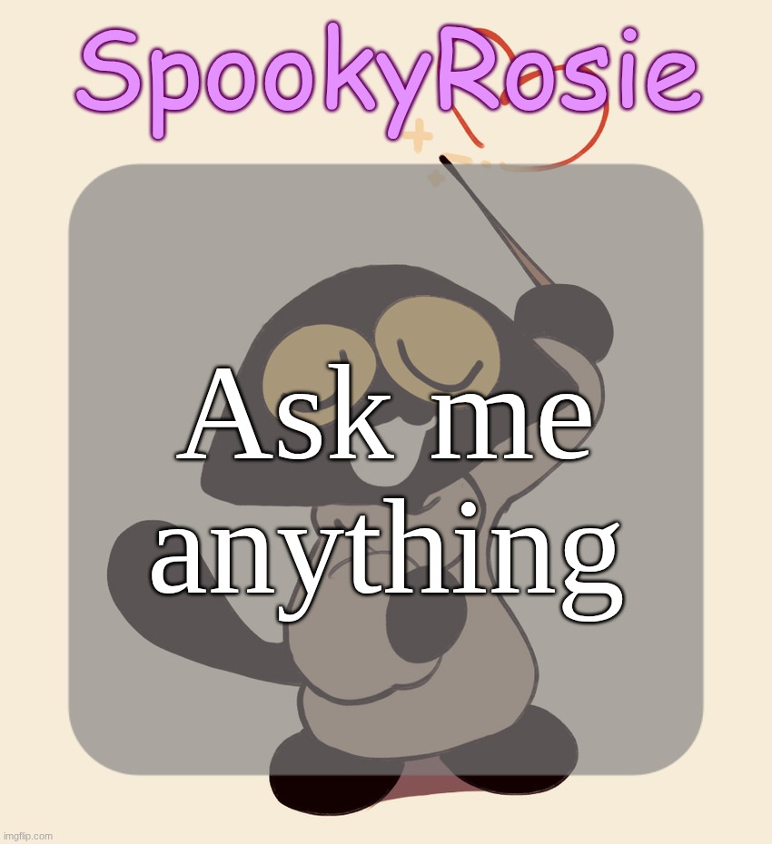 Rose's Halloween Temp | Ask me anything | image tagged in rose's halloween temp | made w/ Imgflip meme maker