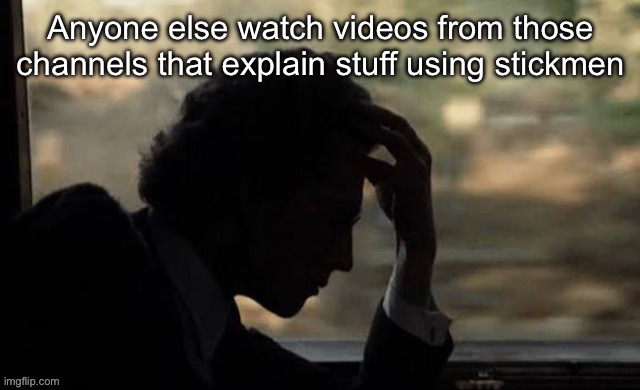 Ifykyk | Anyone else watch videos from those channels that explain stuff using stickmen | image tagged in mahler from mahler 1974 | made w/ Imgflip meme maker