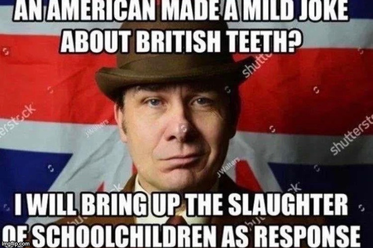 An American made a mild joke about British teeth? Blank Meme Template