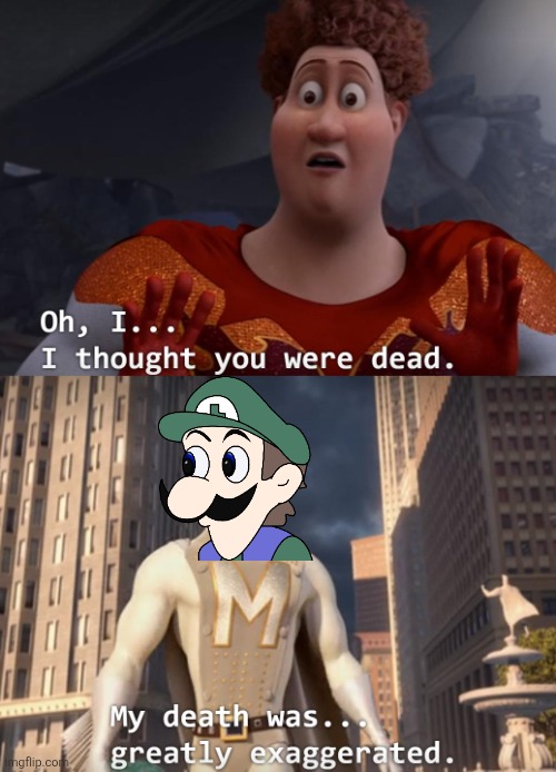 Weegee isn't Dead! | image tagged in i thought you were dead,weegee | made w/ Imgflip meme maker