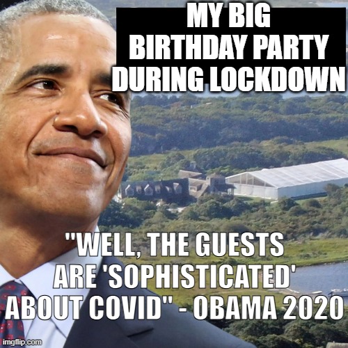 Big Tent Alliance announcement template Barack Obama birthday | MY BIG BIRTHDAY PARTY DURING LOCKDOWN "WELL, THE GUESTS ARE 'SOPHISTICATED' ABOUT COVID" - OBAMA 2020 | image tagged in big tent alliance announcement template barack obama birthday | made w/ Imgflip meme maker