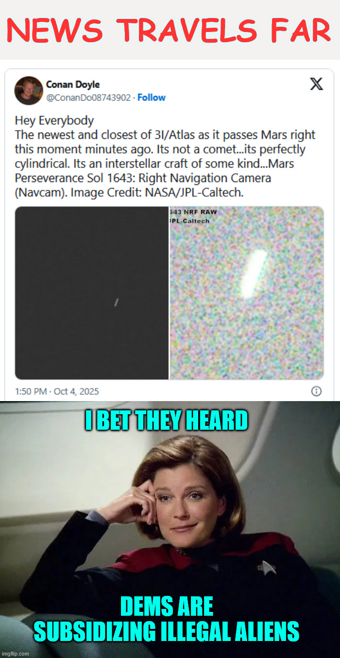 New travels far | NEWS TRAVELS FAR; I BET THEY HEARD; DEMS ARE SUBSIDIZING ILLEGAL ALIENS | image tagged in news travels far | made w/ Imgflip meme maker