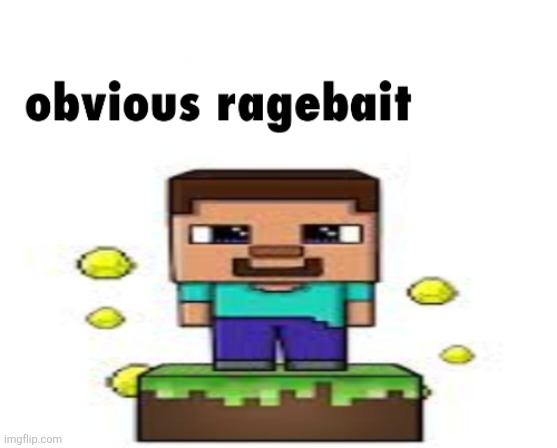 pretend this image is obvious ragebait | image tagged in pretend this image is obvious ragebait | made w/ Imgflip meme maker