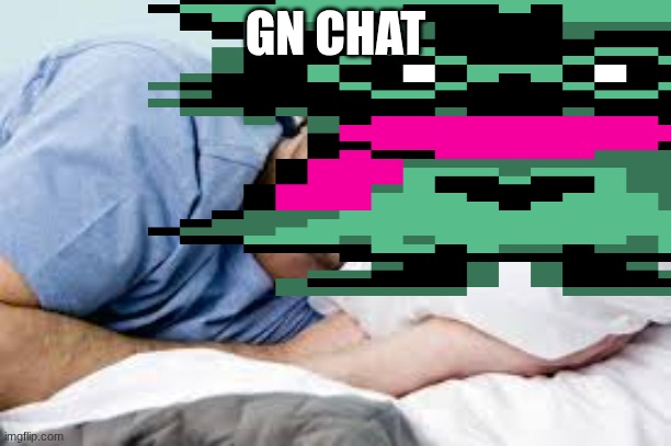 aight understream I'm going to bed | GN CHAT | image tagged in sleeper | made w/ Imgflip meme maker
