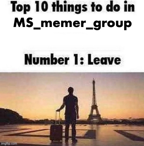 Top 10 things to do in blank | image tagged in top 10 things to do in blank | made w/ Imgflip meme maker