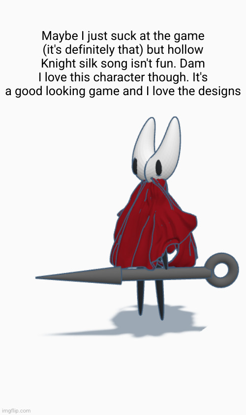 small rant nobody cares about | Maybe I just suck at the game (it's definitely that) but hollow Knight silk song isn't fun. Dam I love this character though. It's a good looking game and I love the designs | image tagged in shaw | made w/ Imgflip meme maker