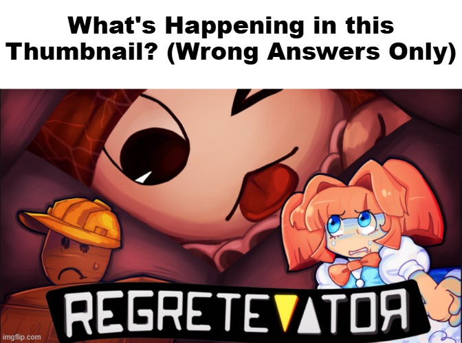 What's Happening in this Thumbnail? (Wrong Answers Only) | What's Happening in this Thumbnail? (Wrong Answers Only) | image tagged in wrong answers only,roblox,thumbnail | made w/ Imgflip meme maker