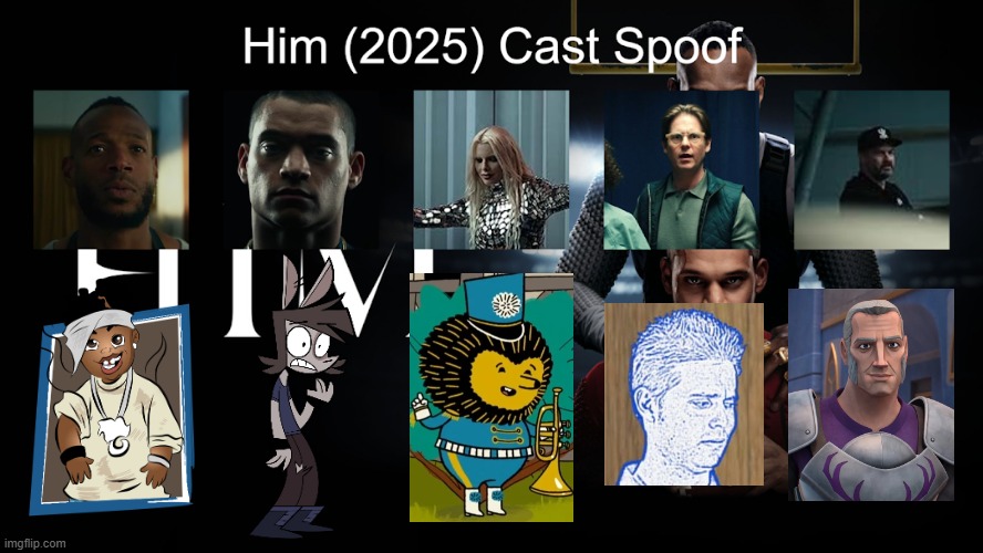 Credit to Waldness Topic International for this used | image tagged in meme,memes,spoof cast,him,characters,roles | made w/ Imgflip meme maker
