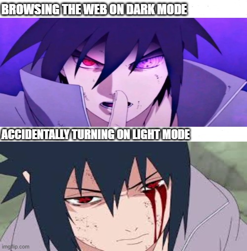 dark mode vs light mode | BROWSING THE WEB ON DARK MODE; ACCIDENTALLY TURNING ON LIGHT MODE | made w/ Imgflip meme maker