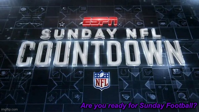 Are you ready for Sunday Football? | image tagged in football | made w/ Imgflip meme maker