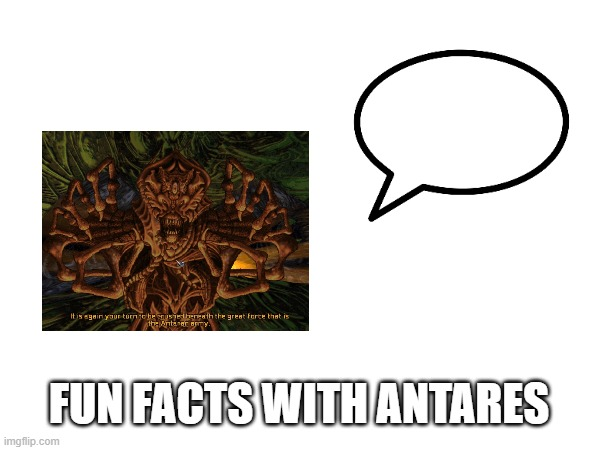 High Quality Fun facts with antares Blank Meme Template