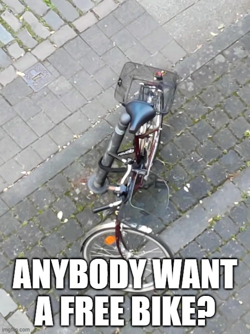 Bike Lock | ANYBODY WANT A FREE BIKE? | image tagged in you had one job | made w/ Imgflip meme maker