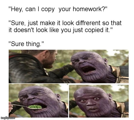 "Hey, Can I Copy Your Homework?" | image tagged in hey can i copy your homework | made w/ Imgflip meme maker