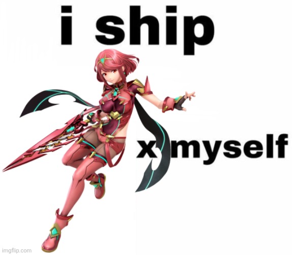 I ship Myself X | image tagged in i ship myself x | made w/ Imgflip meme maker