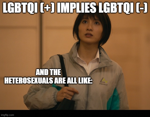 Equals | LGBTQI (+) IMPLIES LGBTQI (-); AND THE HETEROSEXUALS ARE ALL LIKE: | image tagged in borderlands | made w/ Imgflip meme maker