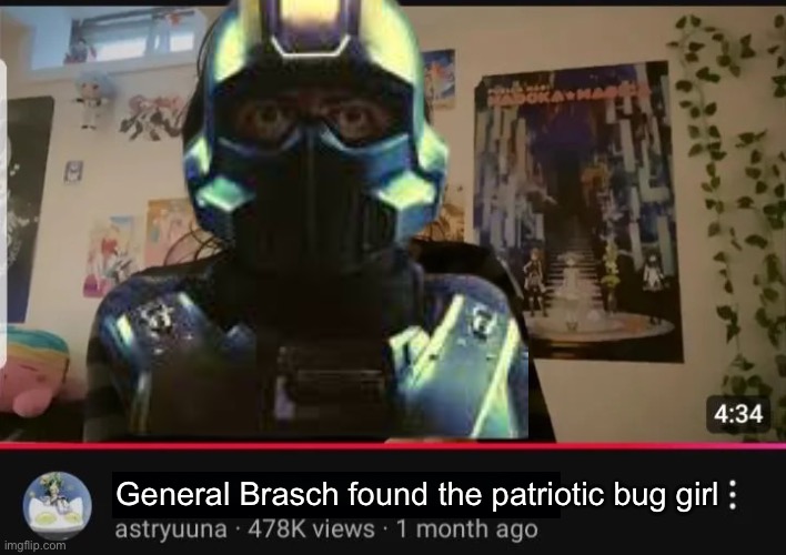 . | General Brasch found the patriotic bug girl | made w/ Imgflip meme maker