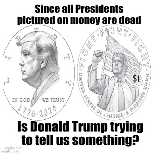 Hey, hey, hey, goodbye. | image tagged in trump,dead president,on money,what up donald,maga weeps | made w/ Imgflip meme maker