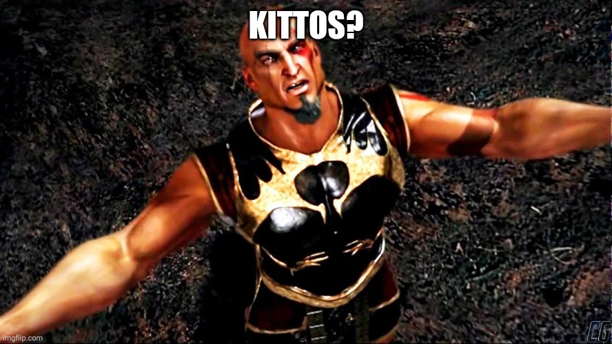 Kratos Ares | KITTOS? | image tagged in kratos ares | made w/ Imgflip meme maker