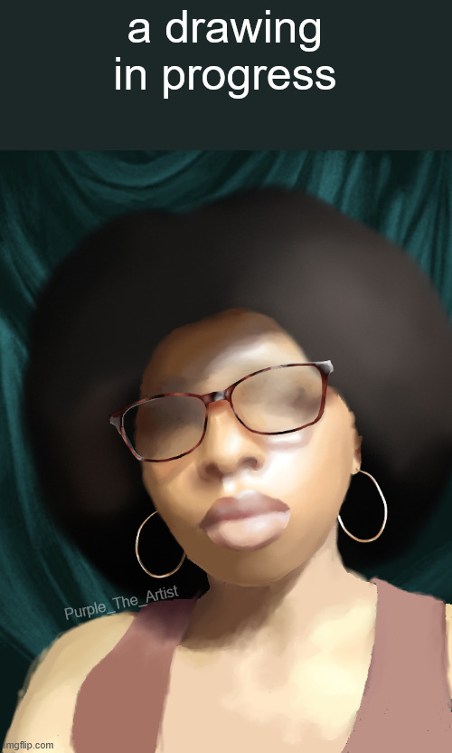 Started this drawing last night. Did a sketch, blocked my colors in with a square pixel brush which is why some spots are rough | a drawing in progress; Purple_The_Artist | made w/ Imgflip meme maker