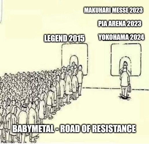 It's an iconic performance, and the era will never be forgotten, but no need to keep living in the past. | MAKUHARI MESSE 2023; PIA ARENA 2023; YOKOHAMA 2024; LEGEND 2015; BABYMETAL - ROAD OF RESISTANCE | image tagged in long line vs short line,babymetal | made w/ Imgflip meme maker