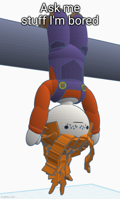 7 year old Maeve MacGowan hanging upside down | Ask me stuff I'm bored | image tagged in 7 year old maeve macgowan | made w/ Imgflip meme maker